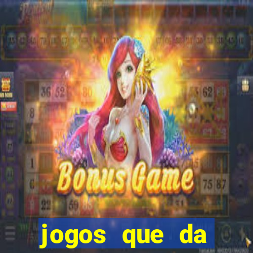 jogos que da dinheiro sem depositar